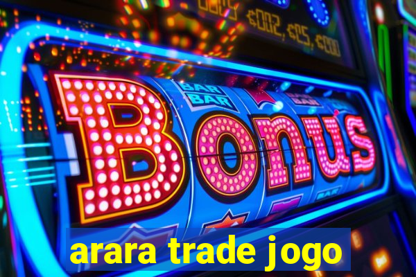 arara trade jogo